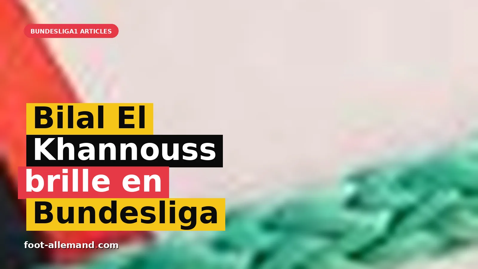 Bilal El Khannouss brille en Bundesliga avec une performance décisive